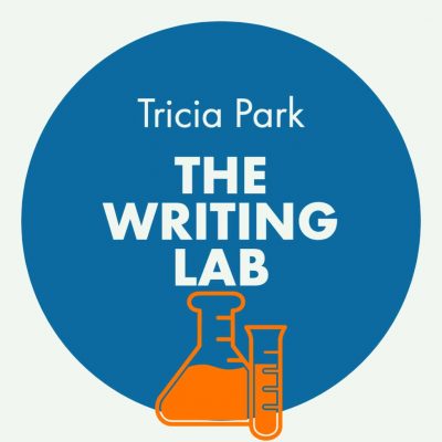 THE WRITING LAB: Playful Experiments to Unstuck Your Writing, taught by Tricia Park, Oct 3 - Nov 14, 2021