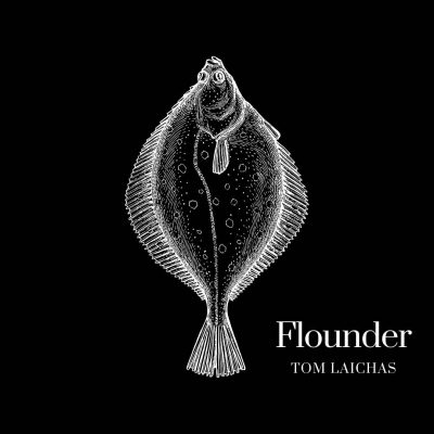 FLOUNDER by Tom Laichas
