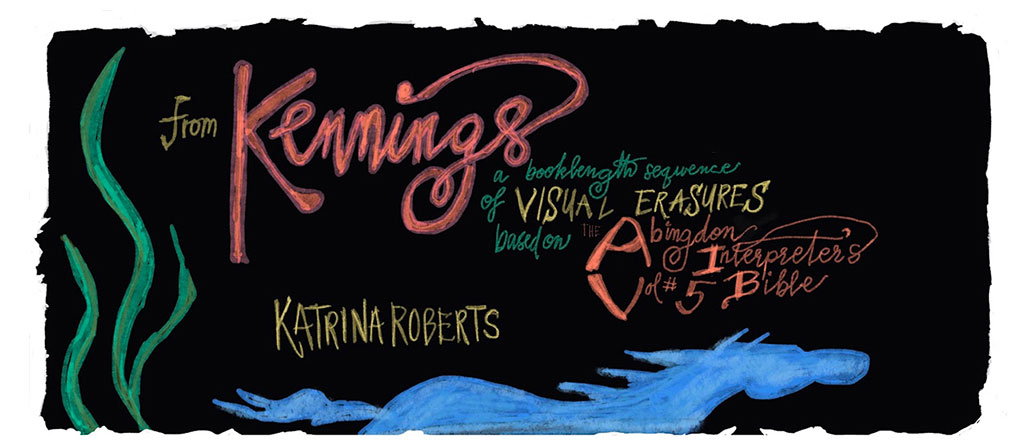 From KENNINGS, Visual Erasures by Katrina Roberts - Title