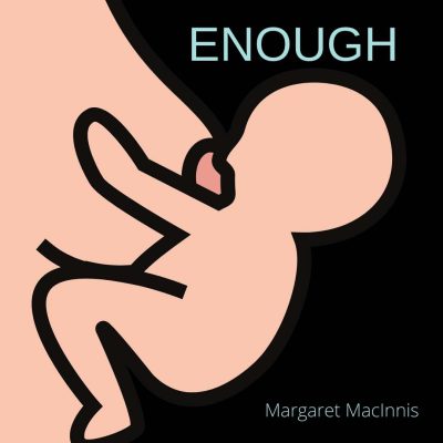 ENOUGH by Margaret MacInnis