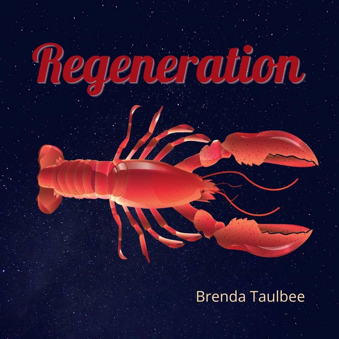 REGENERATION by Brenda Taulbee