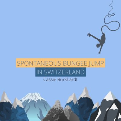 SPONTANEOUS BUNGEE JUMP IN SWITZERLAND by Cassie Burkhardt