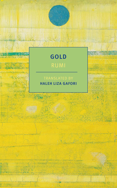 GOLD by Rumi translated by Haleh Liza Gafori, reviewed by Dylan Cook