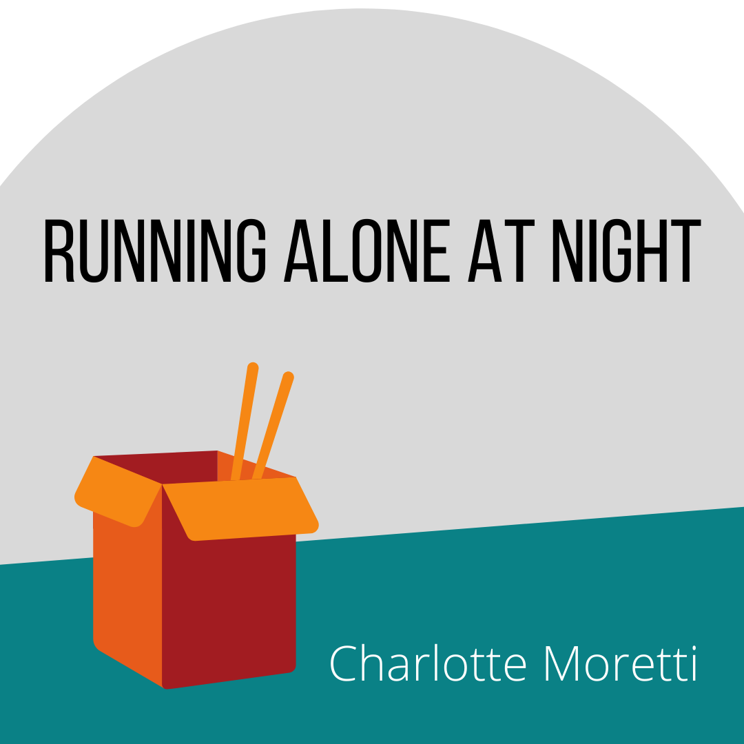 RUNNING ALONE AT NIGHT by Charlotte Moretti