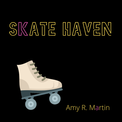 SKATE HAVEN by Amy R. Martin