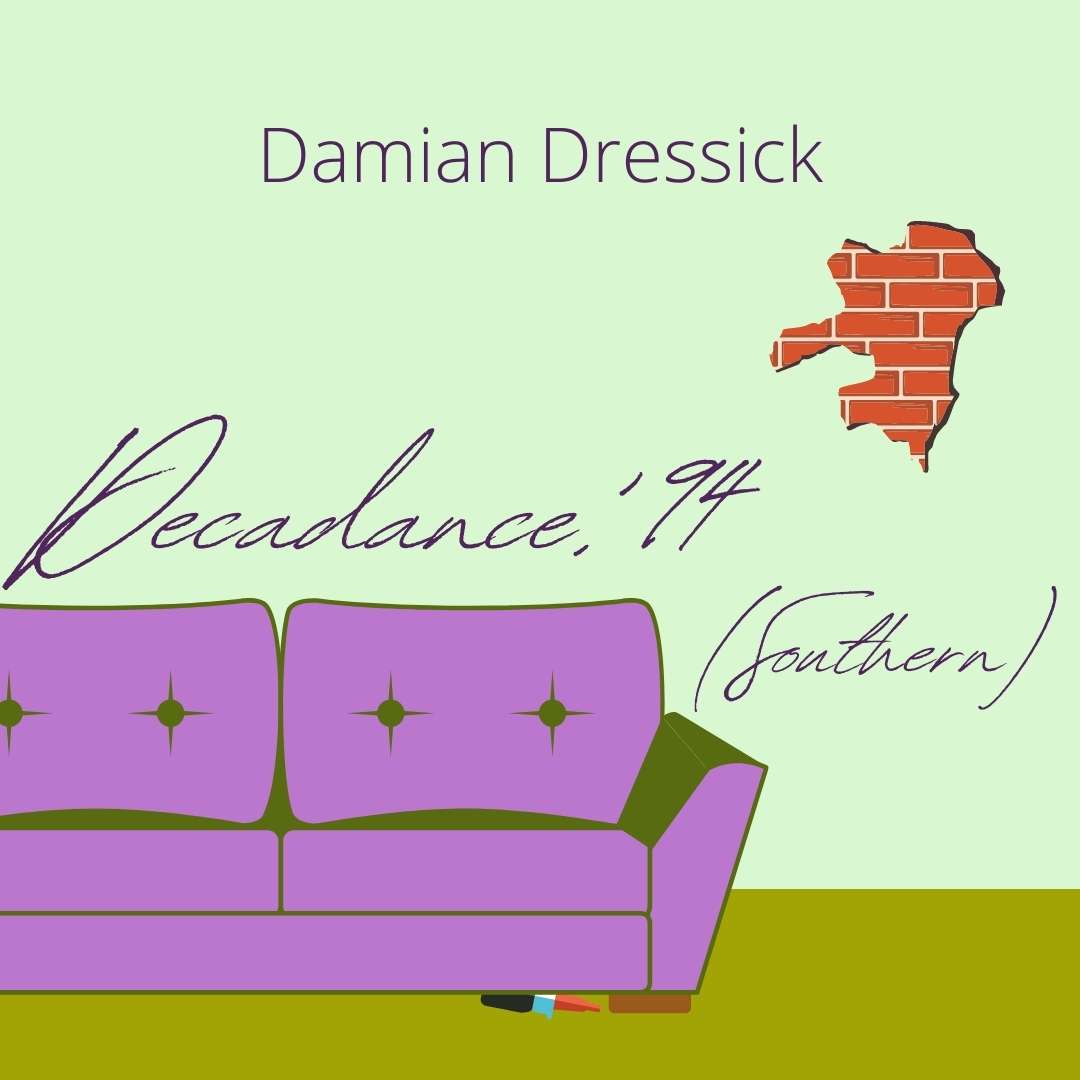 DECADENCE, ’94 (SOUTHERN) by Damian Dressick