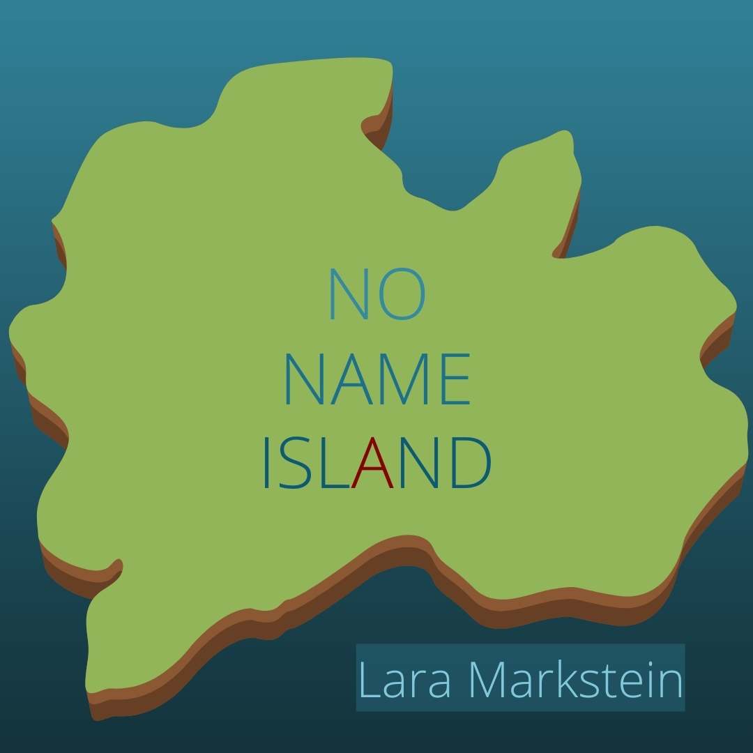 NO NAME ISLAND by Lara Markstein
