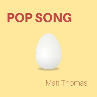 POP SONG by Matt Thomas