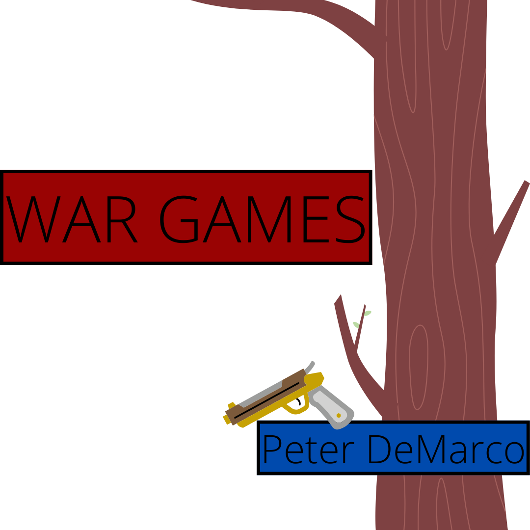 WAR GAMES by Peter DeMarco