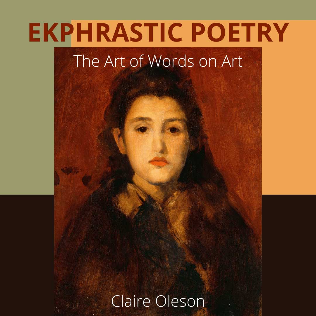 EKPHRASTIC POETRY: The Art of Words on Art,  taught by Cleaver Poetry Editor Claire Oleson, October 15 — November 19, 2022
