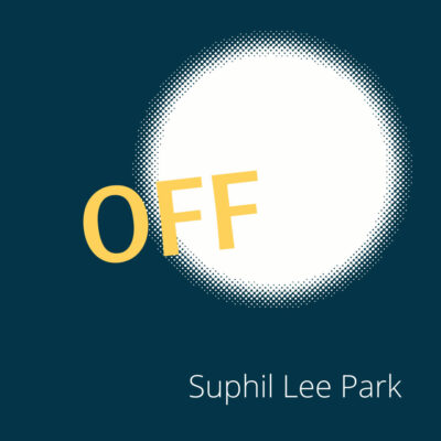 OFF by Suphil Lee Park