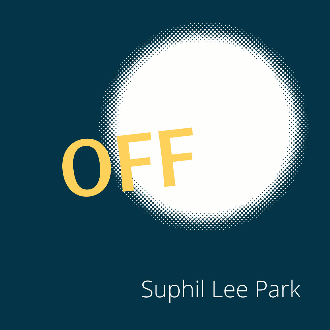 OFF by Suphil Lee Park