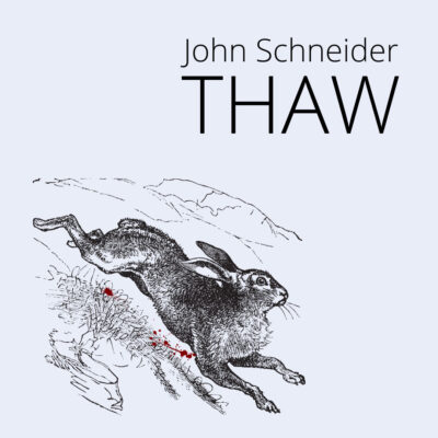 THAW by John Schneider