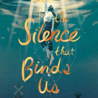 THE SILENCE THAT BINDS US, a Young Adult Novel by Joanna Ho, reviewed by Kristie Gadson