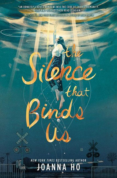 THE SILENCE THAT BINDS US, a Young Adult Novel by Joanna Ho, reviewed by Kristie Gadson