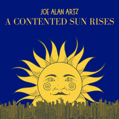 A CONTENTED SUN RISES by Joe Alan Artz