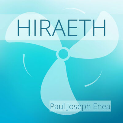 HIRAETH by Paul Joseph Enea