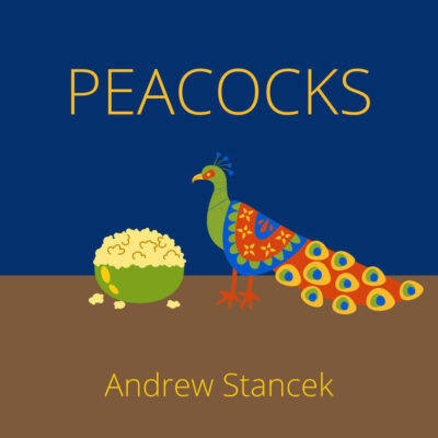 PEACOCKS by Andrew Stancek