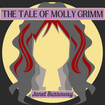 THE TALE OF MOLLY GRIMM by Janet Burroway