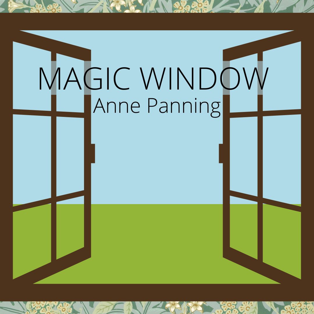 MAGIC WINDOW by Anne Panning