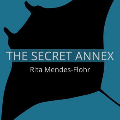 THE SECRET ANNEX by Rita Mendes-Flohr