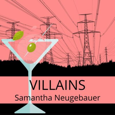 VILLAINS by Samantha Neugebauer