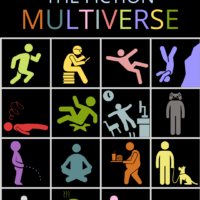 THE FICTION MULTIVERSE, or What Happens Next. Or next, or next… a craft essay by John Fried