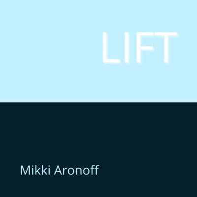 LIFT by Mikki Aronoff