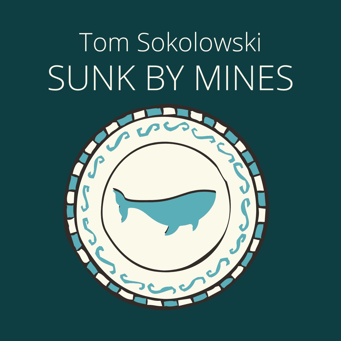 SUNK BY MINES by Tom Sokolowski