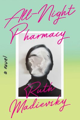 AN INTERVIEW WITH RUTH MADIEVSKY, AUTHOR OF ALL-NIGHT PHARMACY by Simona Zaretsky