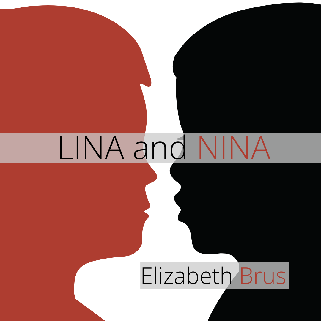 LINA AND NINA by Elizabeth Brus