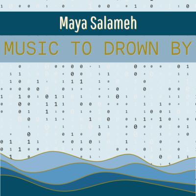 MUSIC TO DROWN BY, a shape poem by Maya Salameh