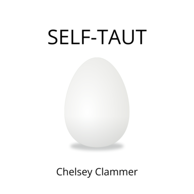 SELF-TAUT by Chelsey Clammer