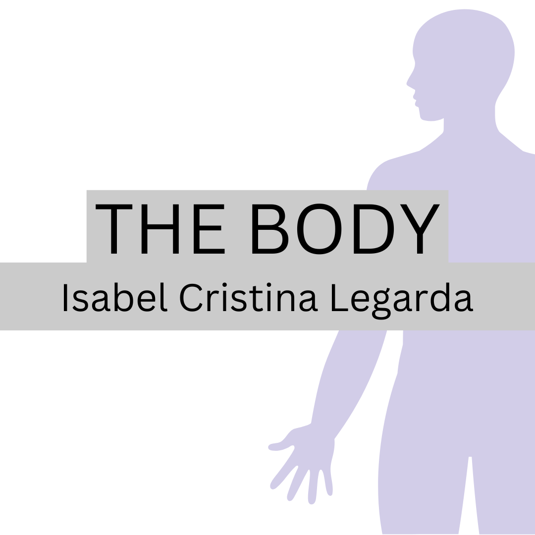 THE BODY by Isabel Cristina Legarda