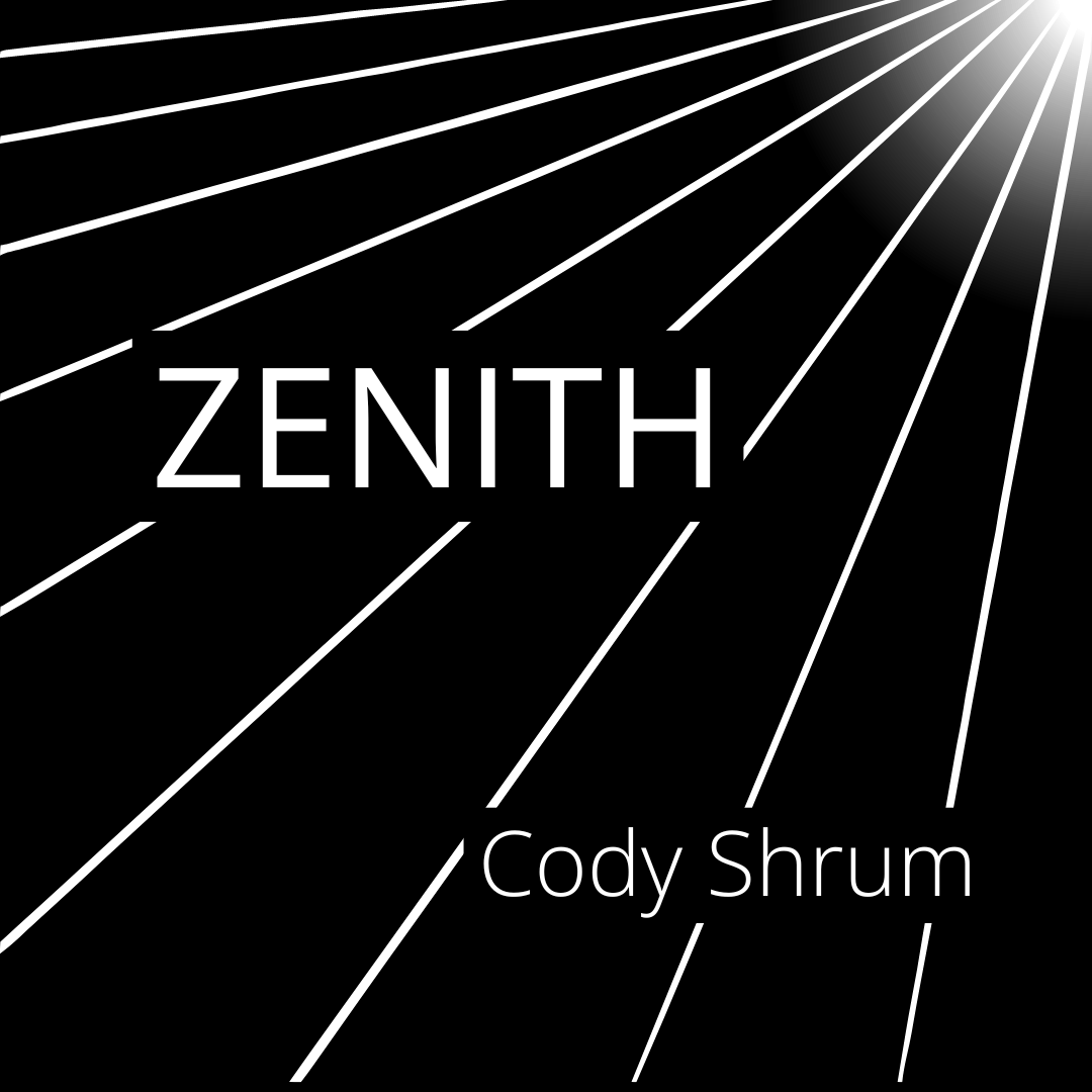 ZENITH by Cody Shrum