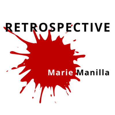 RETROSPECTIVE by Marie Manilla