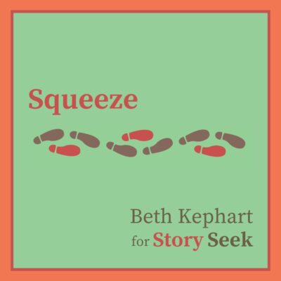 SQUEEZE by Beth Kephart