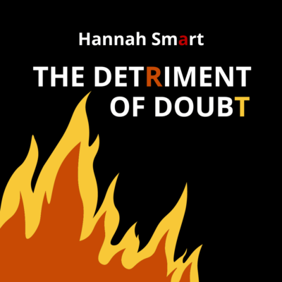 THE DETRIMENT OF DOUBT by Hannah Smart