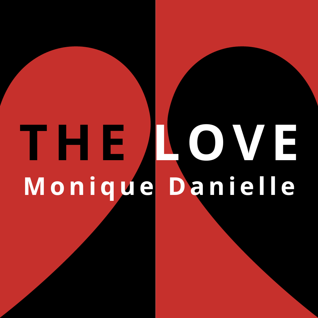 THE LOVE by Monique Danielle