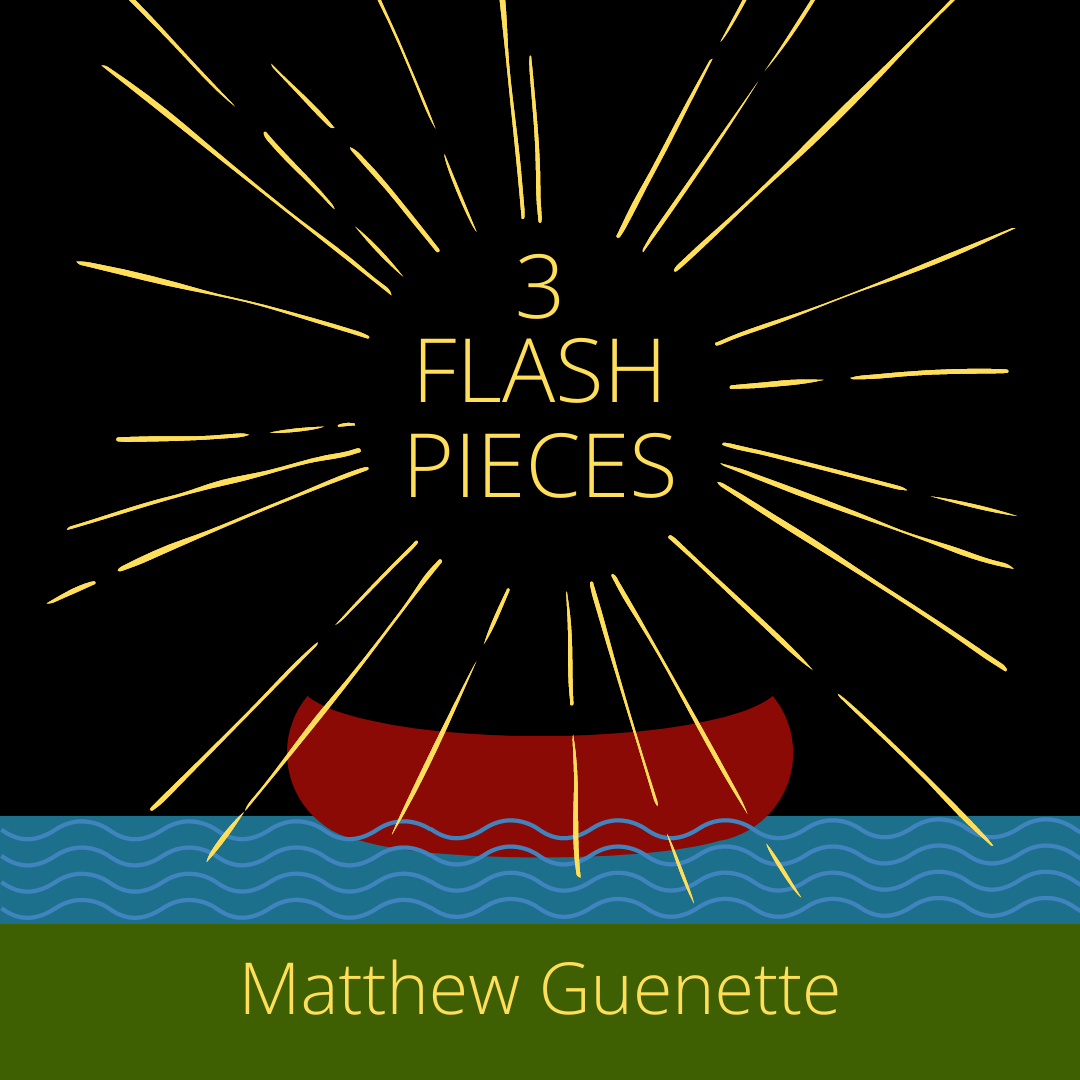 https://www.cleavermagazine.com/wp-content/uploads/2023/12/THREE-FLASH-PIECES-Matthew-Guenette.png