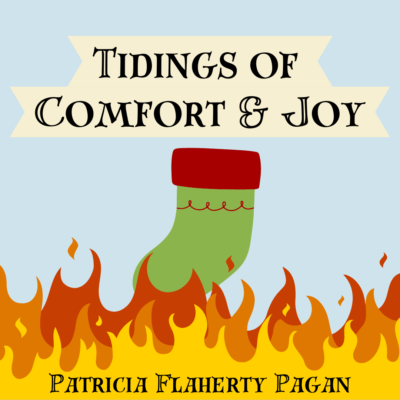 TIDINGS OF COMFORT AND JOY by Patricia Flaherty Pagan
