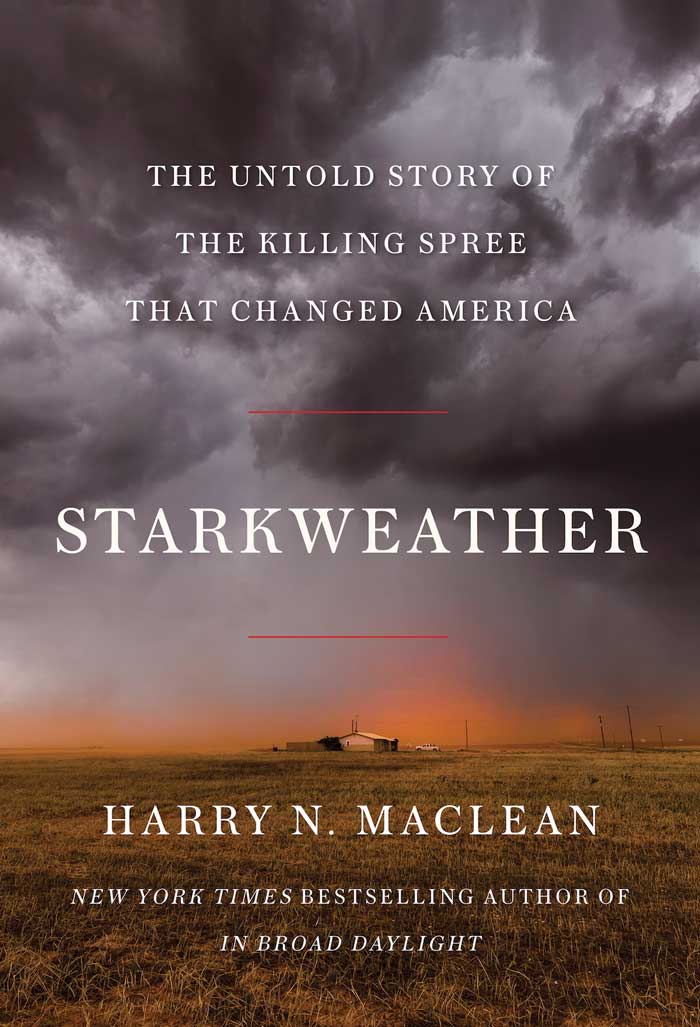 STARKWEATHER: The Untold Story of the Killing Spree that Changed America, nonfiction by Harry N. MacLean, reviewed by Anna Llewellyn