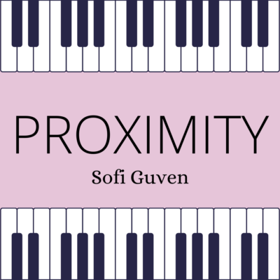 PROXIMITY by Sofi Guven