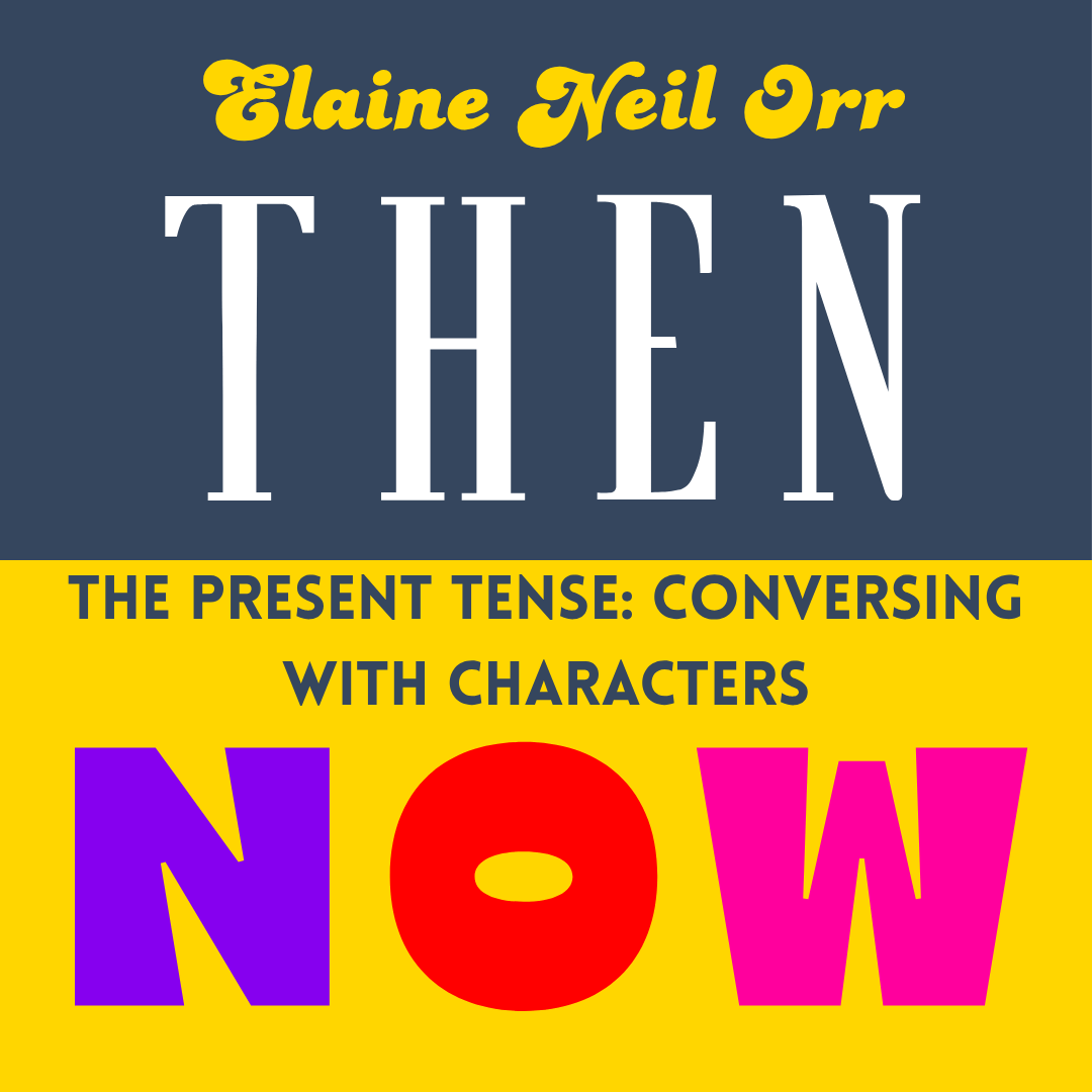 Neil Orr Elaine Neil Orr: The Present Tense • Craft Essays
