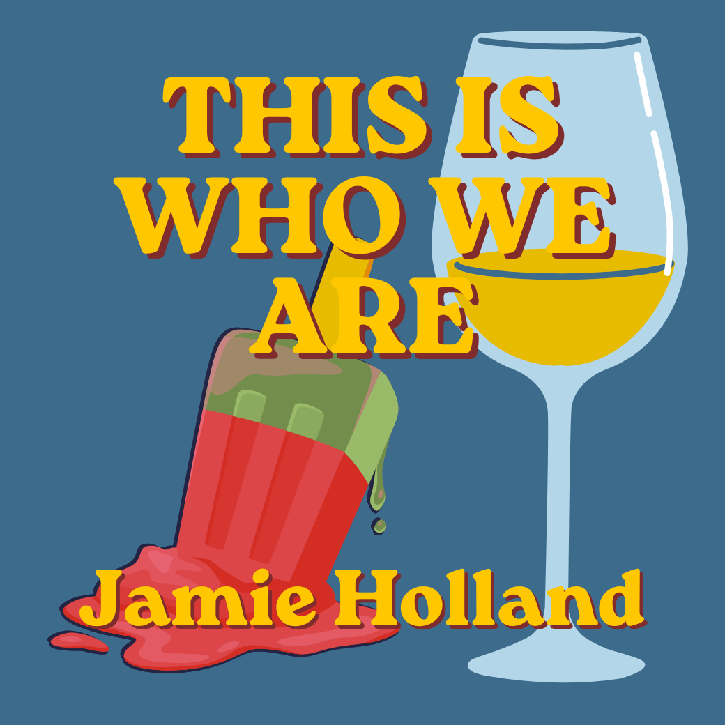 Jamie Holland: THIS IS WHO WE ARE • Cleaver Magazine